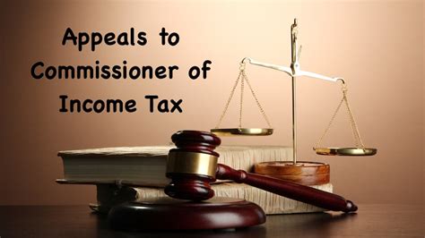 appeals to commissioner of income tax complete details