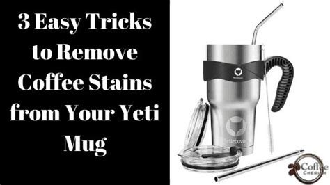 clean coffee stains  yeti cup  easy tricks  cleaning