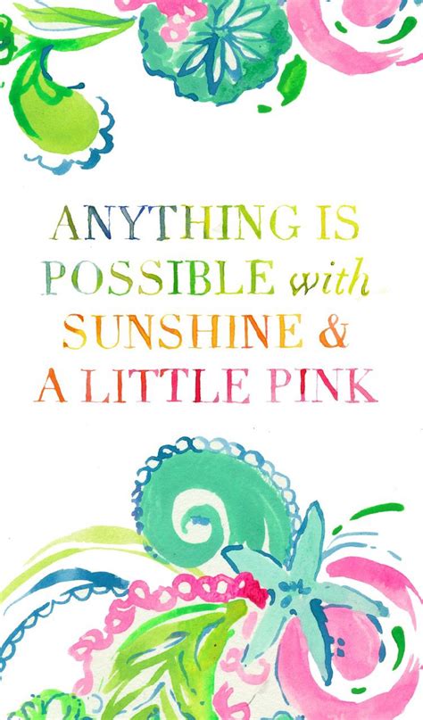 anything is possible with sunshine and a little pink