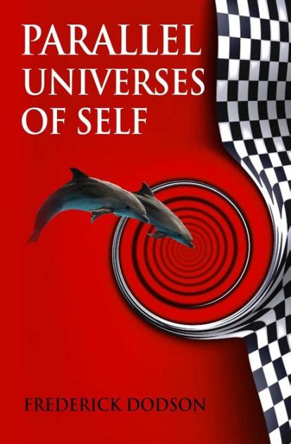 Parallel Universes Of Self By Frederick Dodson Paperback Barnes And Noble®