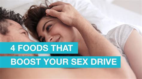 4 foods that boost your sex drive youtube