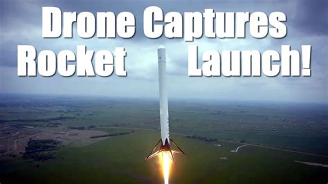 amazing drone captures rocket launch youtube