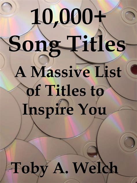 song titles  massive list  titles  inspire   toby