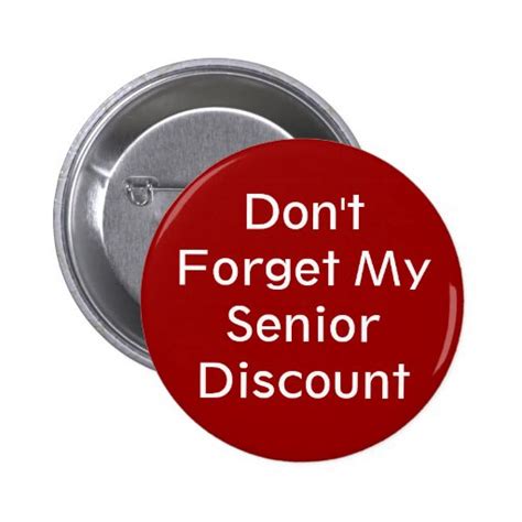 don t forget my senior discount button zazzle