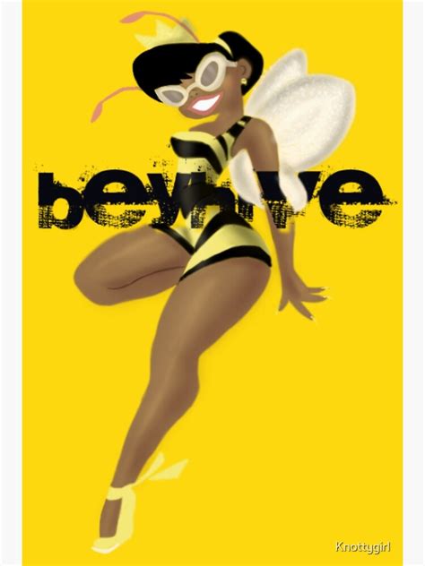 beyhive poster  knottygirl redbubble