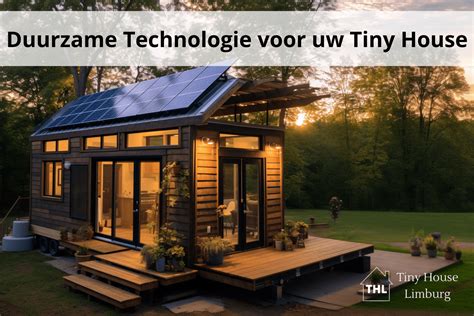 duurzame technologieen voor uw tiny house tiny house limburg