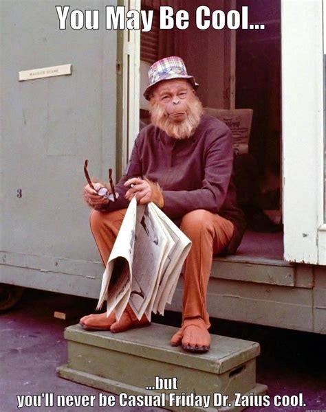 Casual Friday Dr Zaius Quickmeme