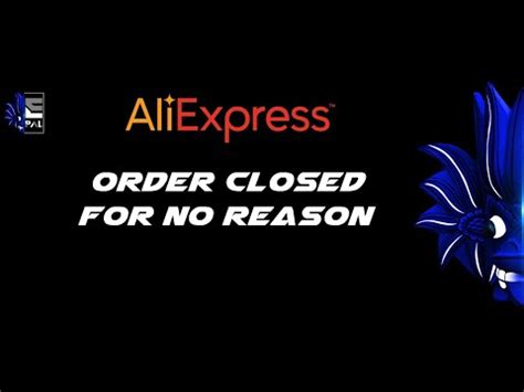 aliexpress orders  closed   reason youtube