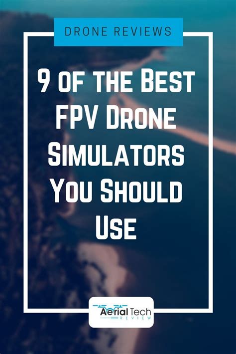 fpv drone simulators    aerialtechreview   fpv drone drone fpv