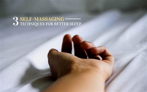 3 self massaging techniques to induce quality sleep true relaxations