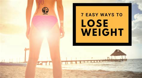 have you heard of these 7 easy ways to lose weight