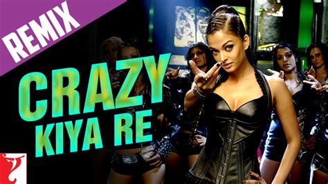 Remix Crazy Kiya Re Song Dhoom 2 Aishwarya Rai Youtube