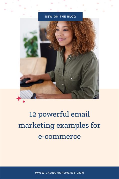 powerful email marketing examples   commerce  launch grow joy