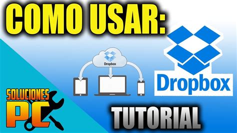 como utilizar crear  dropbox tutorial  principiantes  youtube