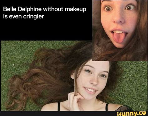 belle delphine without makeup f is even cringier