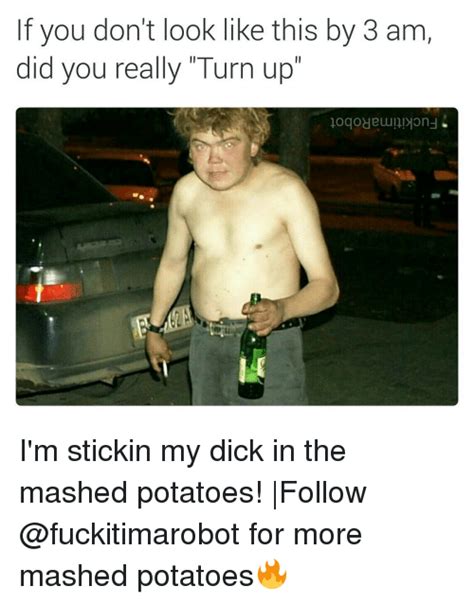 gonna stick my dick in the mashed potatoes porn clips
