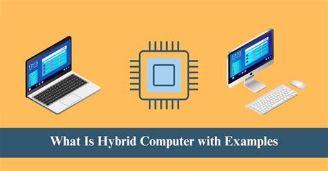 hybrid computer  simple terms  examples