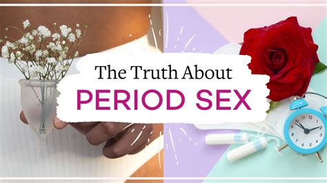 How To Have Sex On Your Period The Truth About Period Sex Youtube