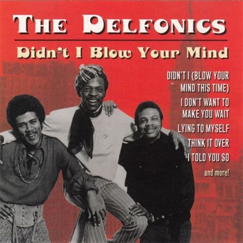 Didn T I Blow Your Mind This Time The Delfonics Songs Reviews
