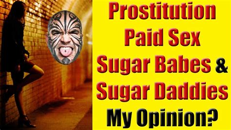 prostitution paid sex sugar babes and sugar daddies my