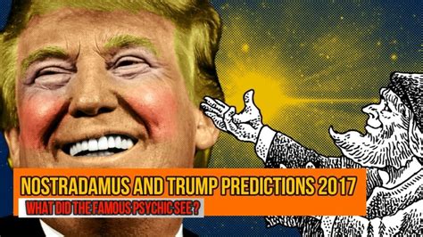 nostradamus  trump predictions     famous psychic  youtube