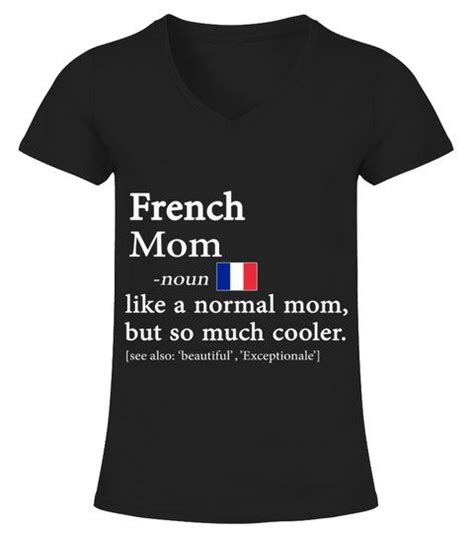 french mom is cooler than normal mom v neck t shirt woman shirts