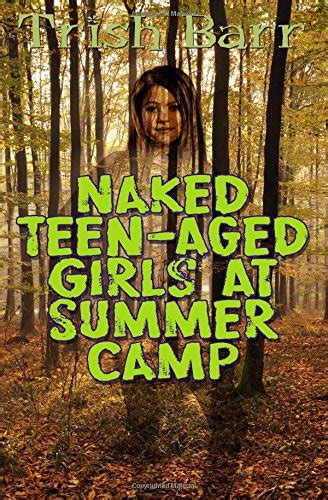 naked teen aged girls at summer camp 9781512137217 books