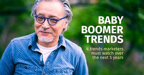 baby boomer trends marketers       years coming  age