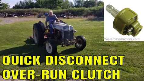 quick disconnect overrun clutch     yesterdays tractors youtube