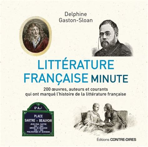 litterature francaise minute  oeuvres auteurs  courants qui ont