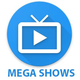mega shows   mega shows apk  latest
