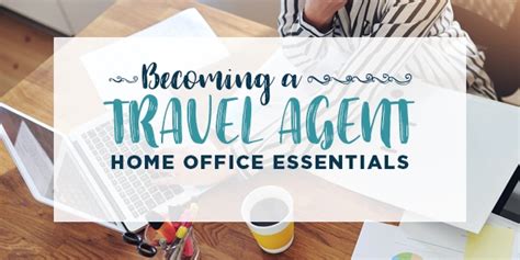 travel agent home office essentials khm travel group