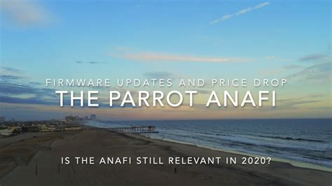parrot anafi firmware updates  price drops    anafi  relevant  early