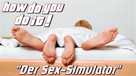 How Do You Do It Der Sex Simulator [hd R] [german