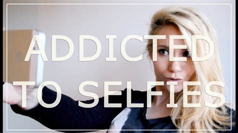 addicted to selfies youtube