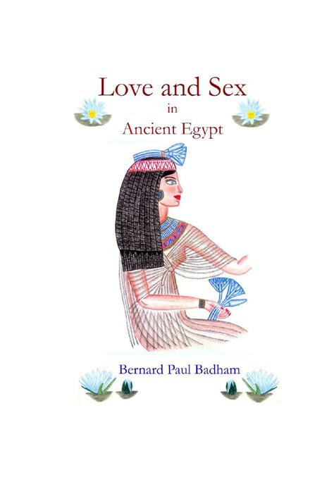 love and sex in ancient egypt by bernard paul badham preview by bernard