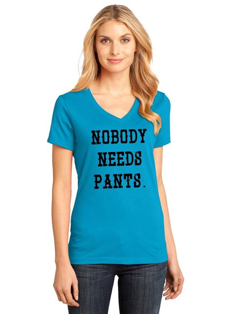 ladies nobody needs pants v neck tee clothing sex shirt ebay