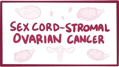 Sex Cord Stromal Ovarian Cancer An Osmosis Preview Youtube