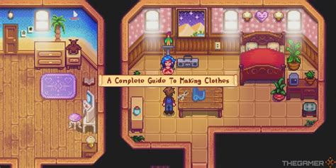stardew valley complete guide  making clothes