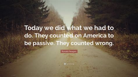 ronald reagan quote today         counted