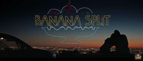 Netflix S Banana Split Is The Movie That You Didn T Know