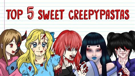 top sweet creepypastas lifeless lucy lazari lulu yuki onna bloody