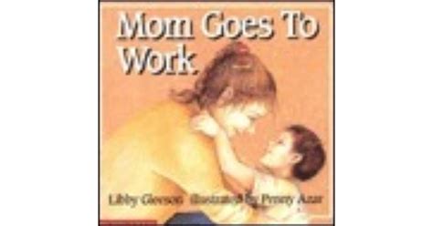 mom goes to work by libby gleeson