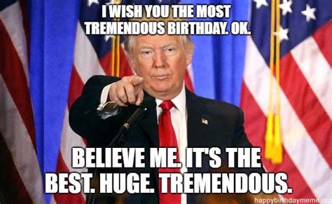 Trump Birthday Meme Wish You The Most Tremendous Birthday