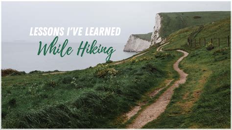 lessons ive learned hiking   love  wanderlust