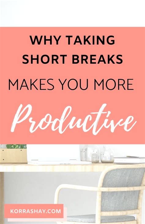 short breaks    productive   memorize