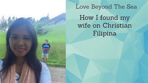 hip hip pinay how i met my wife on christian filipina youtube