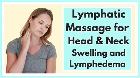 lymphatic drainage massage for face head and neck swelling or