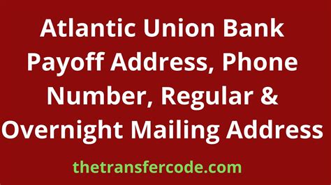 atlantic union bank payoff address  phone number regular overnight mailing address