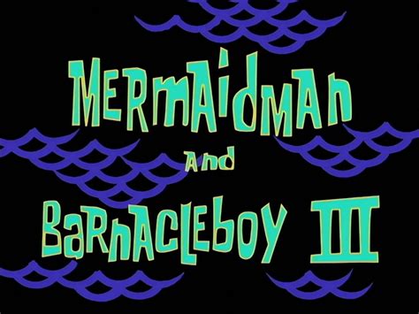mermaid man  barnacle boy iiitranscript encyclopedia spongebobia fandom